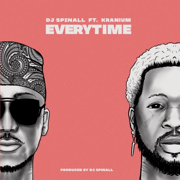 DJ Spinall Everytime ft Kranium