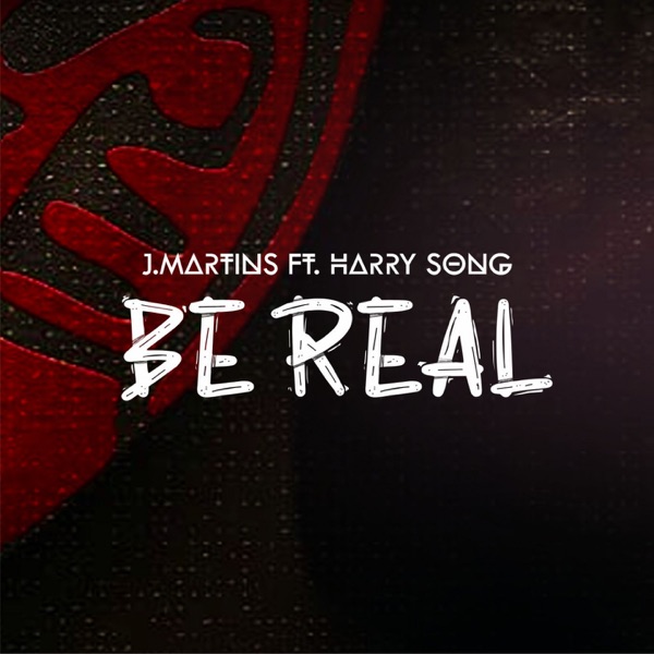 [Video + Music] J. Martins – “Be Real” ft. Harrysong