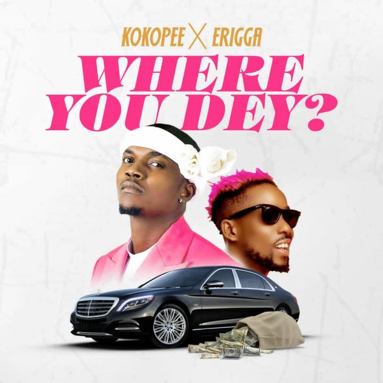 Kokopee & Erigga – “Where You Dey”