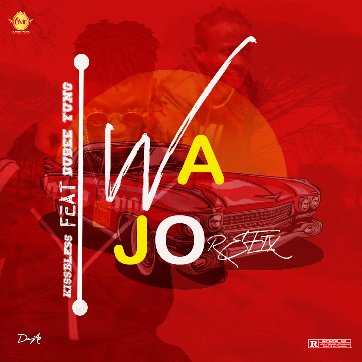 Dubee Yung X Kiss Bless – Wajo