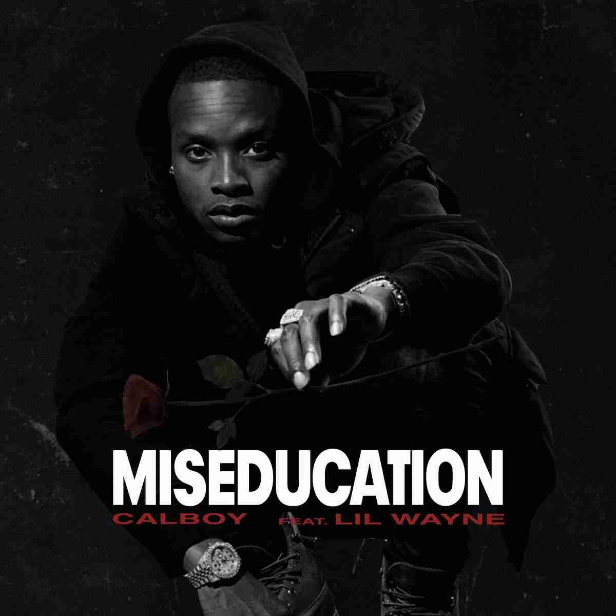 Calboy – Miseducation Ft. Lil Wayne