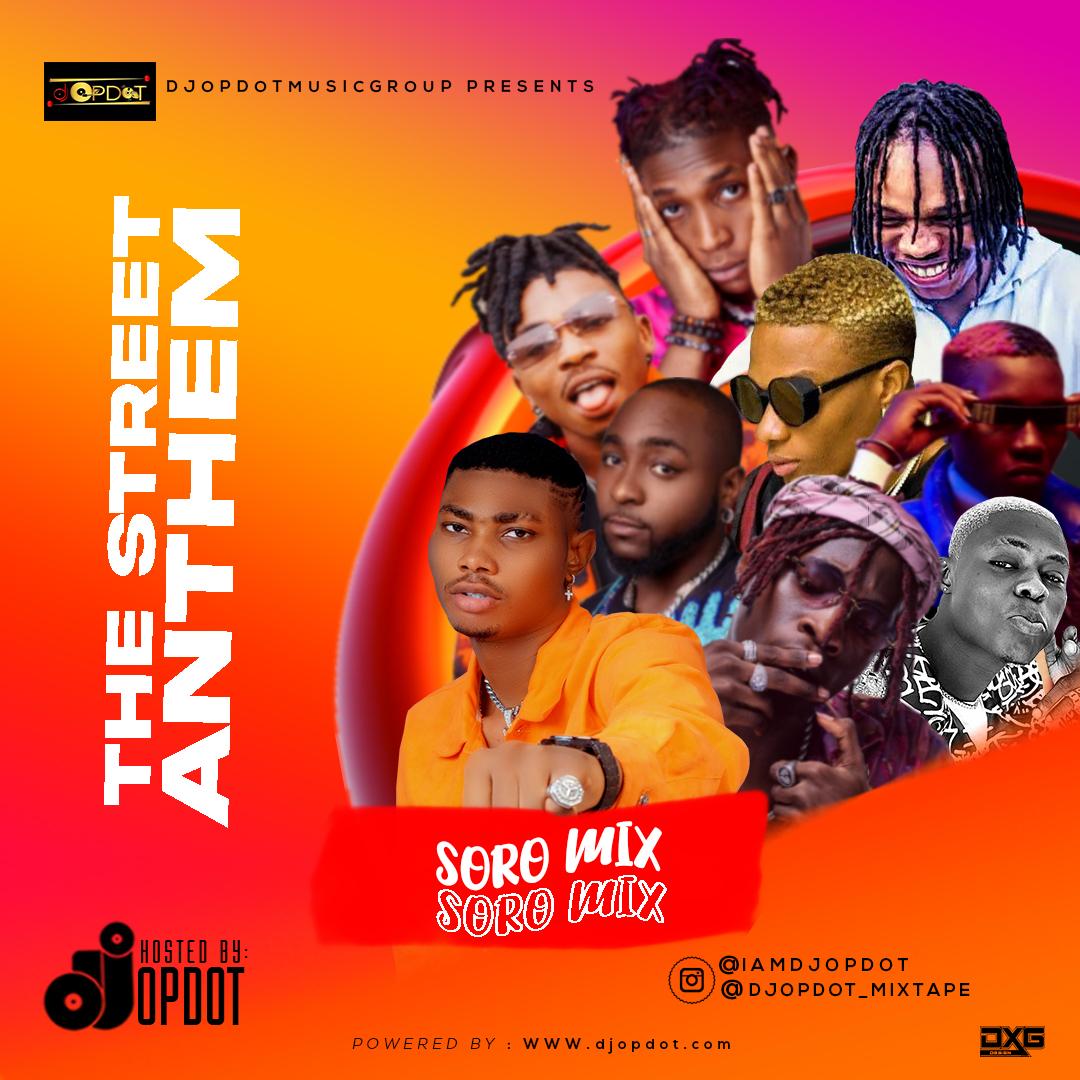 [Mixtape] DJ OP Dot – “The Street Anthem” (Soro Mix)