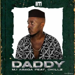 MI Ft Chillz – Daddy