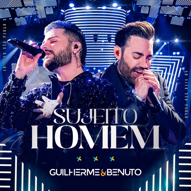 Guilherme & Benuto - Sujeito Homem - Ao Vivo