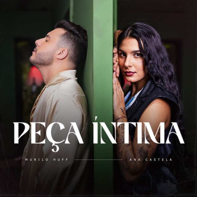 Murilo Huff, Ana Castela - Peça Íntima