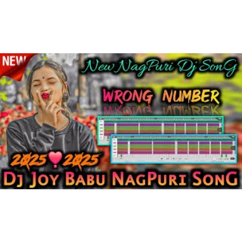 WronG Number New NagPuri DJ SonG 2025 NagPuri SonG DJ JOY BABU