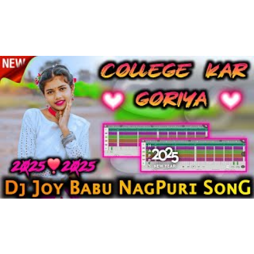 College Kar Goriya New NagPuri Dj SonG 2025 NagPuri Dj SonG DJ JOY BABU