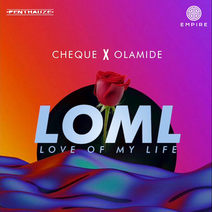 Cheque - Loml ft. Olamide