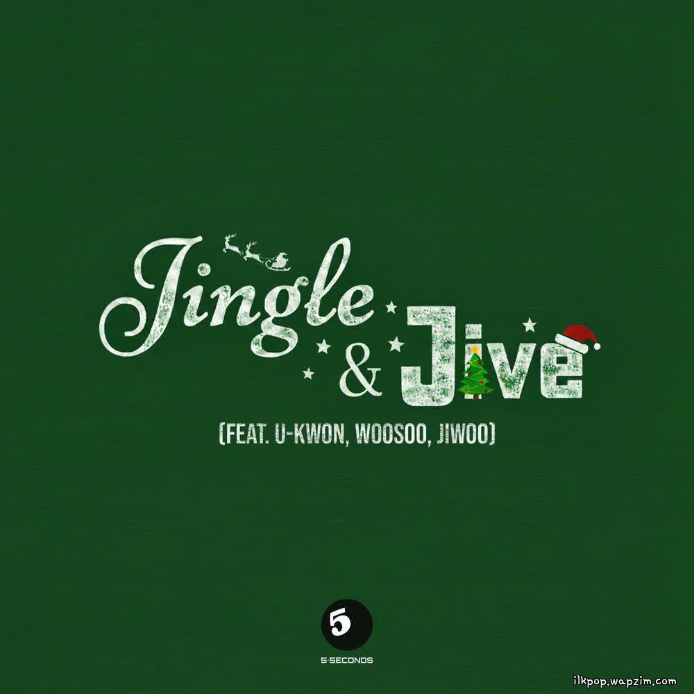 5SECONDS - JINGLE & JIVE (Feat. U-Kwon, Woosoo, Jiwoo).mp3