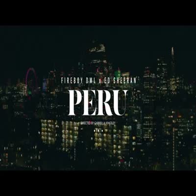 [Download Video] Fireboy Ft Ed Sheeran – Peru (Remix) Official-Video