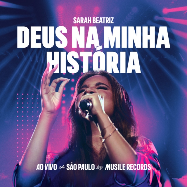 Sarah Beatriz - Deus Na Minha História - Ao Vivo