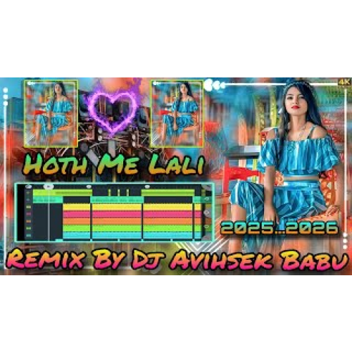 New Trending Song Hoth Me Lali Dj Avihsek Babu Umesh Babu Edm Remix New Nagpuri Video