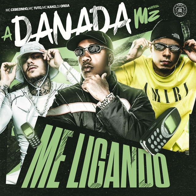 MC Cebezinho, DJ Oreia, MC Tuto, Love Funk, Mc Kako - A Danada Me Ligando