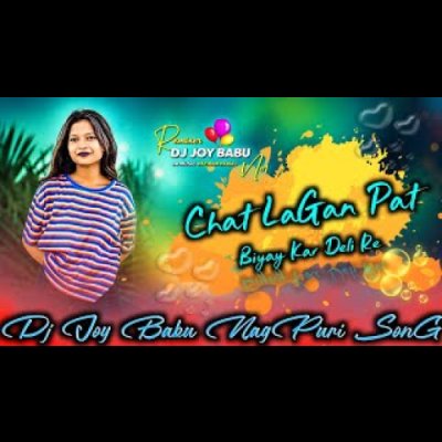 Chat LaGan Pat Biyay Kar Deli Re New NagPuri Dj SonG 2026 NagPuri Dj SonG Dj Joy Babu