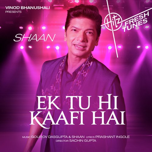 Ek Tu Hi Kaafi Hai - Shaan