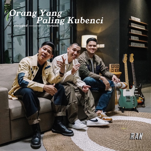 RAN – Orang Yang Paling Kubenci (Stripped Version) Image Cover