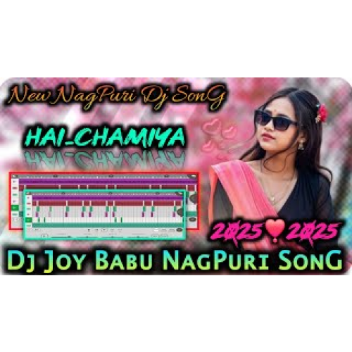 Hai Chamiya New NagPuri DJ SonG 2025 Dj Domnick Style Remix DJ JOY BABU