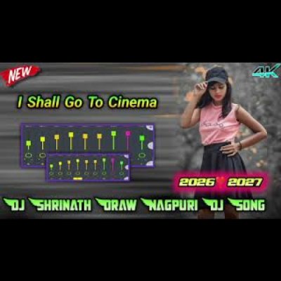 I Shall Go To Cinema _ Nagpuri Remix Song _ DJ Shrinath Oraw Style