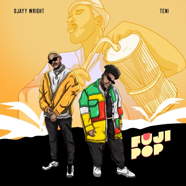 Ojayy Wright ft . Teni – Fuji Pop