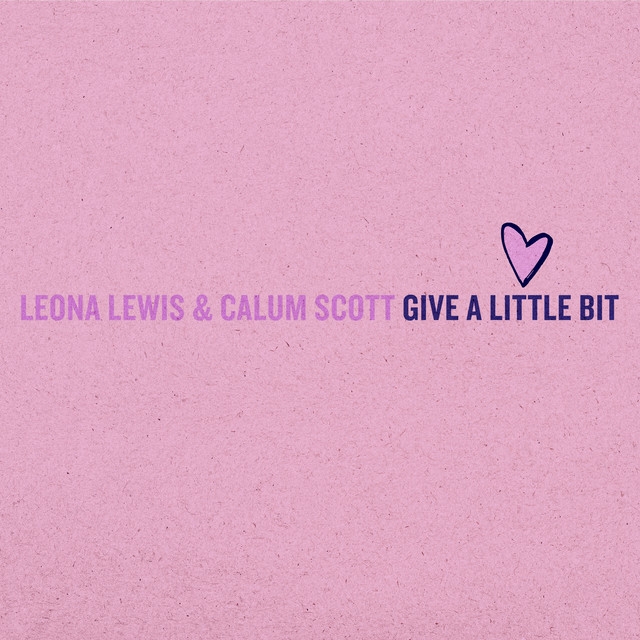 Leona Lewis, Calum Scott - Give A Little Bit