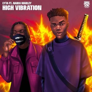 Lyta – High Vibration Ft Naira Marley