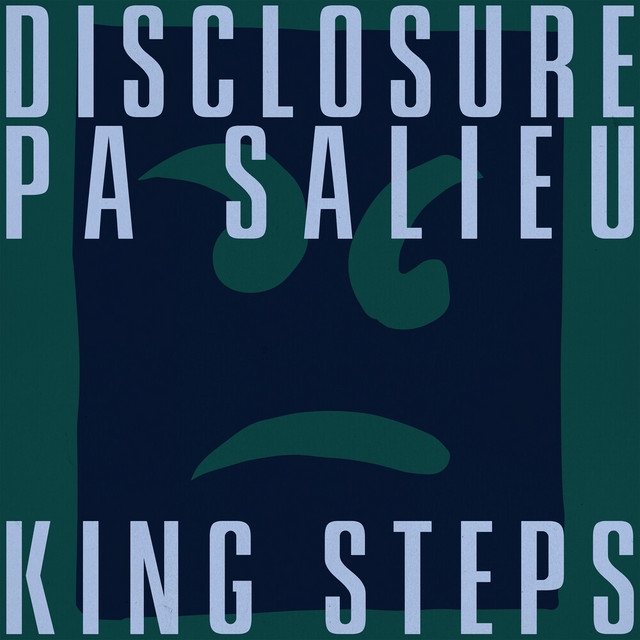 Disclosure, Pa Salieu - King Steps