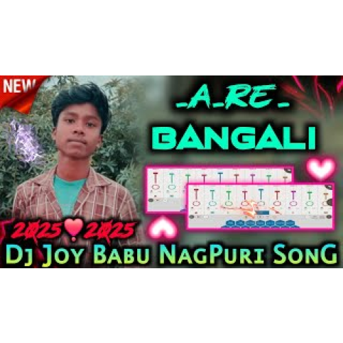 A Re Bangali New NagPuri DJ SonG 2025 NagPuri Hit SonG Dj DJ JOY BABU