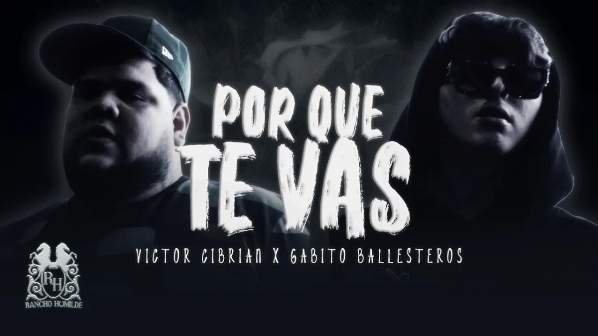 Victor Cibrian x Gabito Ballesteros - Porque Te Vas