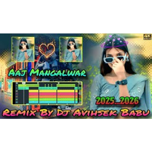 Trending Song Aaj Mangalwar Hai Ki Cal Ke New NaGpuri Dj Song Dj Avihsek Babu Umesh