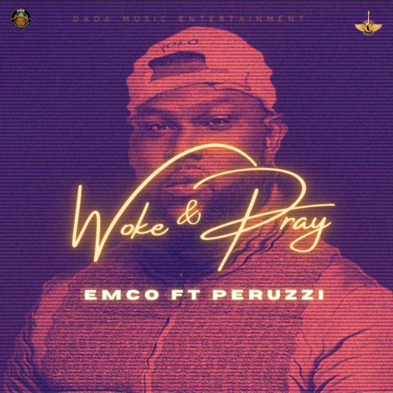 Emco X Perruzi – Woke & Pray