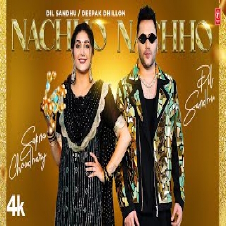 Nachho Nachho - Dil Sandhu, Sapna Choudhary