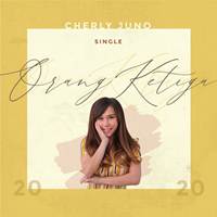 Cherly Juno - Orang Ketiga