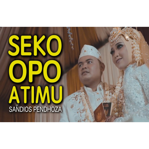 Sandios Pendhoza - Seko Opo Atimu