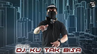 DJ - Kau Tak Pernah Berpikir (Ku Tak Bisa) - Nofin Asia (Remix Full Bass 2020)