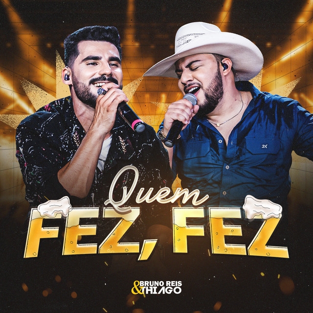 Bruno Reis & Thiago - Quem Fez, Fez