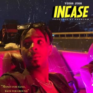 Young Jonn – Incase