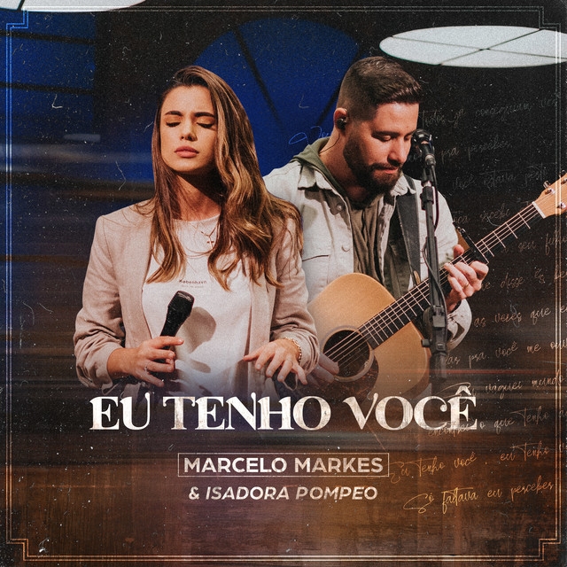 Marcelo Markes, Isadora Pompeo - Eu Tenho Você