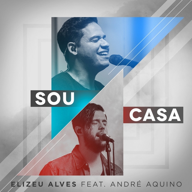 Elizeu Alves, André Aquino - Sou Casa (Ao Vivo)