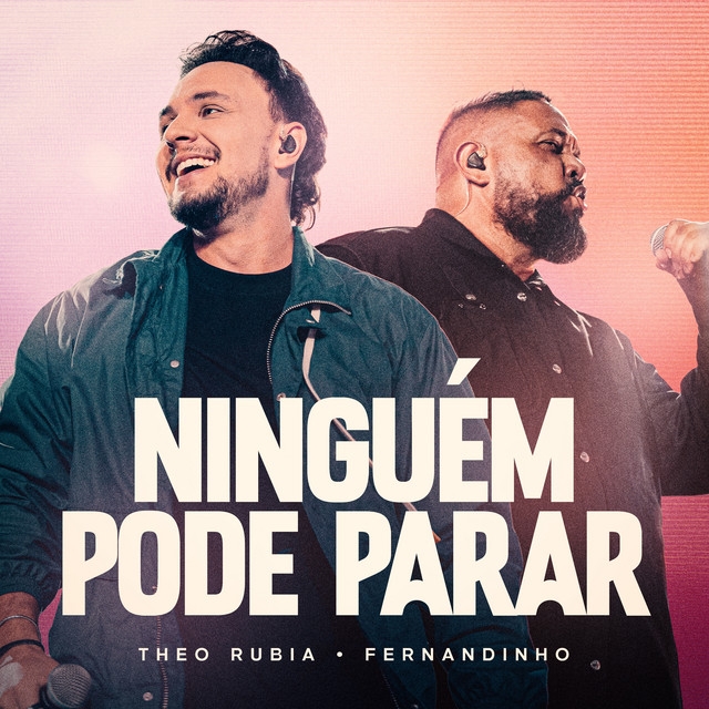 Theo Rubia, Fernandinho - Ninguém Pode Parar - Ao Vivo