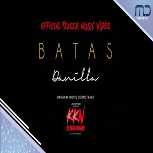 Danilla - Batas (OST. KKN Di Desa Penari)