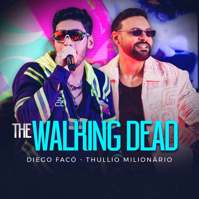 Diego Faco, Thullio Milionário - The Walking Dead - Ao Vivo