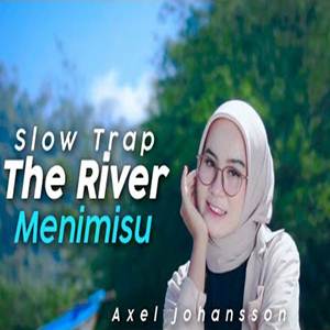 Dj Topeng Slow Trap Old The River x Menimisu