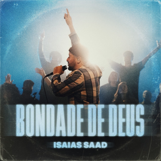 Isaias Saad - Bondade de Deus