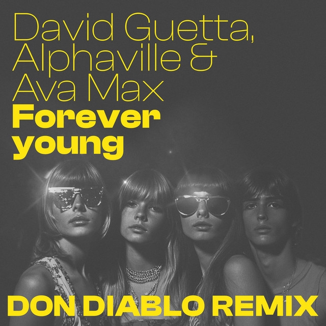 David Guetta, Don Diablo, Alphaville, Ava Max - Forever Young (feat. Alphaville & Ava Max) - Don Diablo Remix