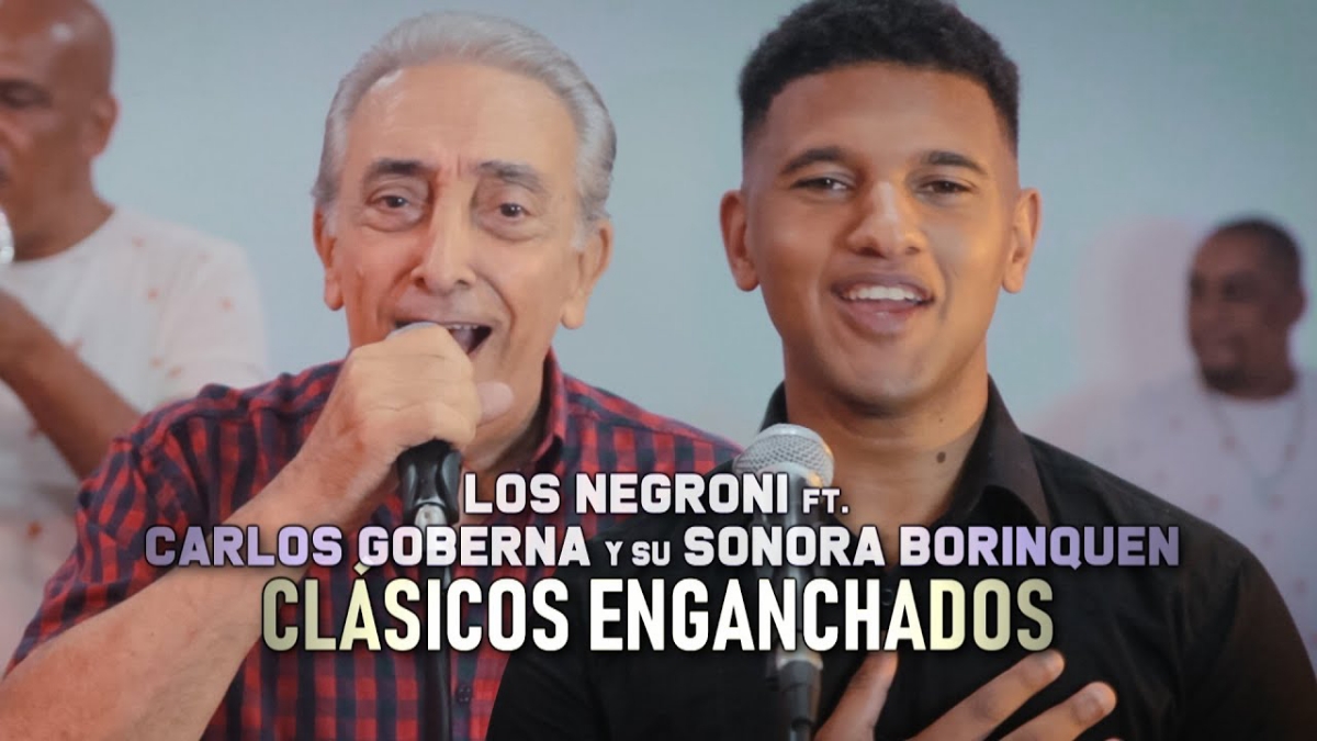 Los Negroni ft Carlos Goberna y su Sonora Borinquen - Enganchados