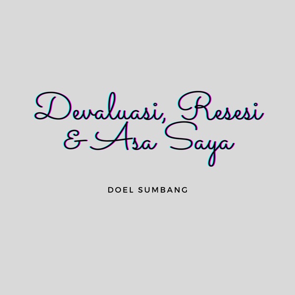Doel Sumbang – Devaluasi, Resesi & Asa Saya Image Cover