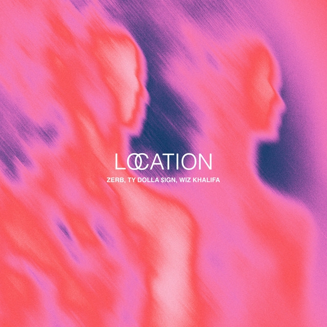 Zerb, Ty Dolla $ign, Wiz Khalifa - Location