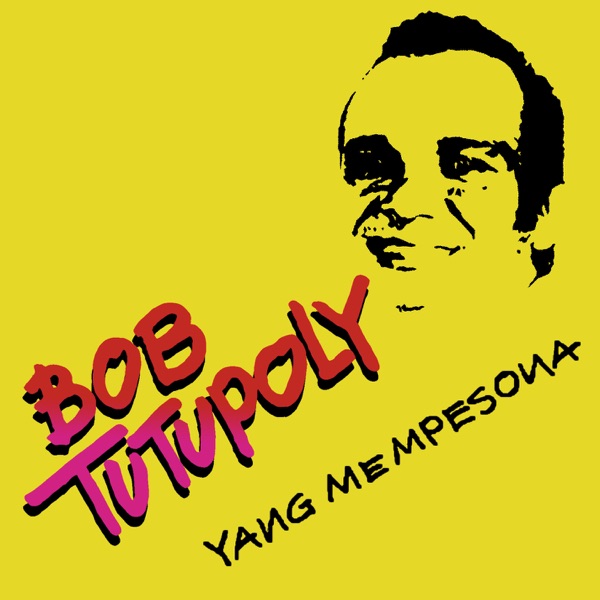 Bob Tutupoli – Bukan Ku Menolak Image Cover