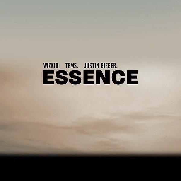 Wizkid - Essence (Remix) ft. Justin Bieber, Tems