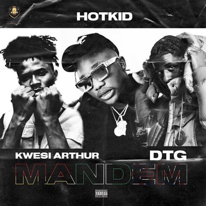 Hotkid - Mandem ft. Kwesi Arthur x DTG